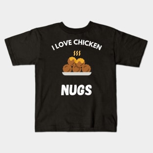 Nugs Not Drugs I love chicken Nugs funny Saying Kids T-Shirt